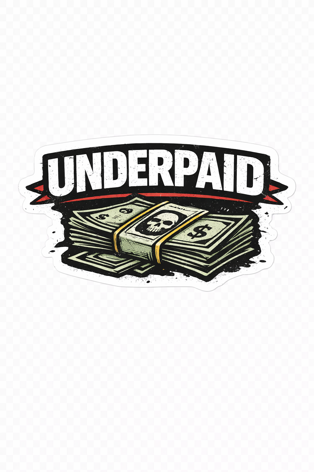 UNDERPAID Sticker